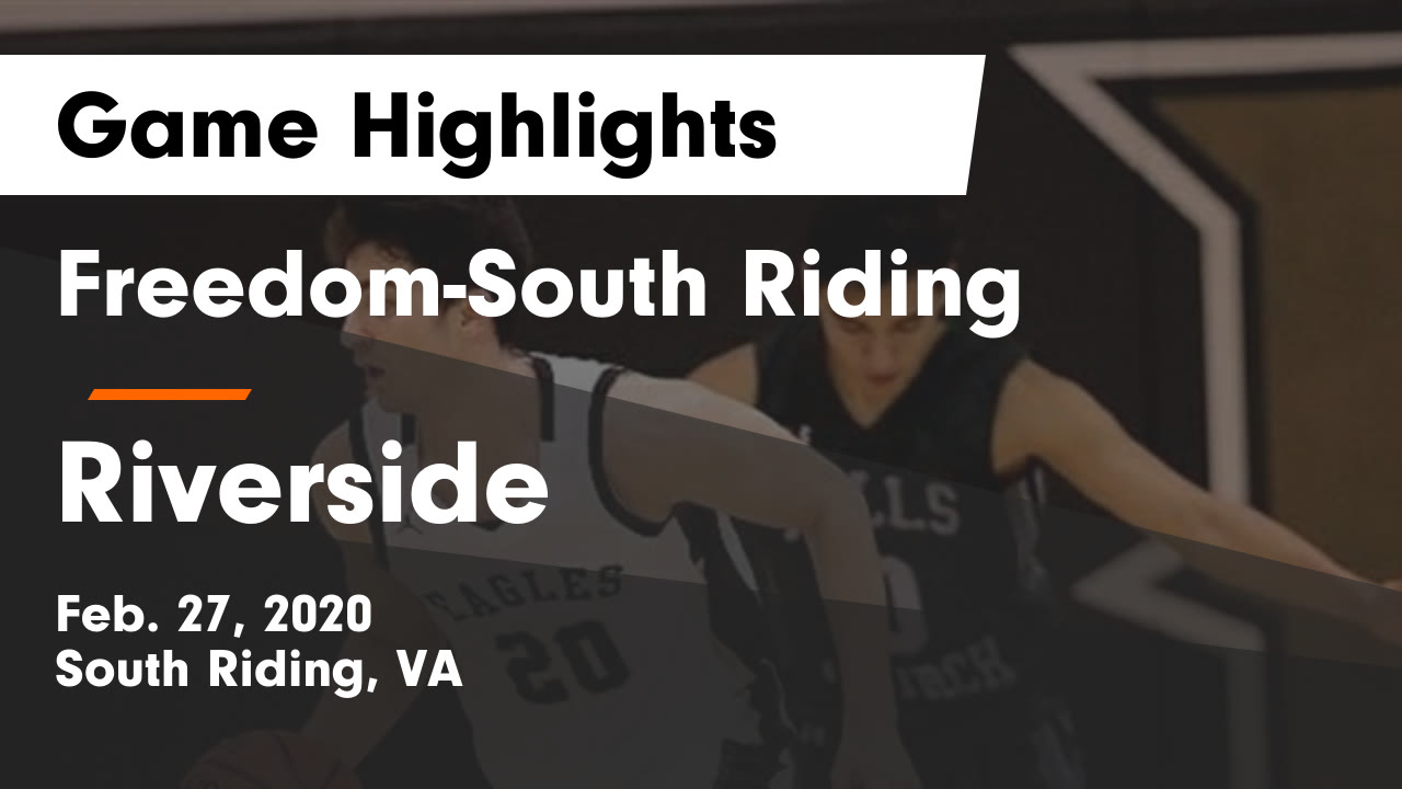 Freedom-South Riding vs Riverside Game Highlights - Feb. 27, 2020 ...