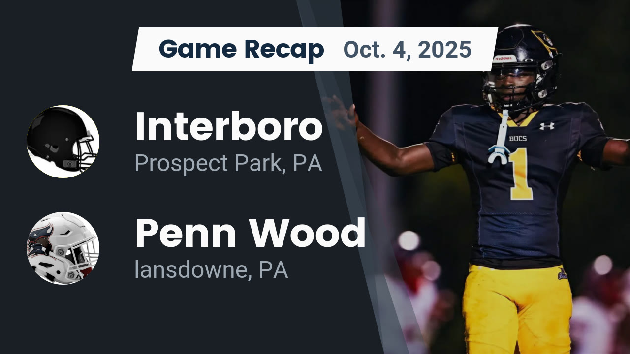 Recap: Interboro vs. Penn Wood 2025 - Interboro High highlights - Hudl