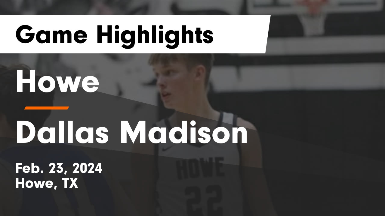 Howe vs Dallas Madison Game Highlights - Feb. 23, 2024 - Howe High ...