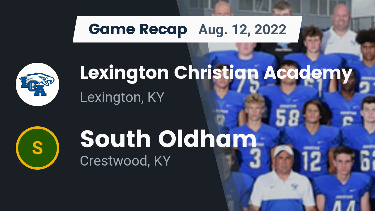 Recap Lexington Christian Academy Vs South Oldham 2022 Lexington recap-lexington-christian-academy-vs-south-oldham-2022-lexington