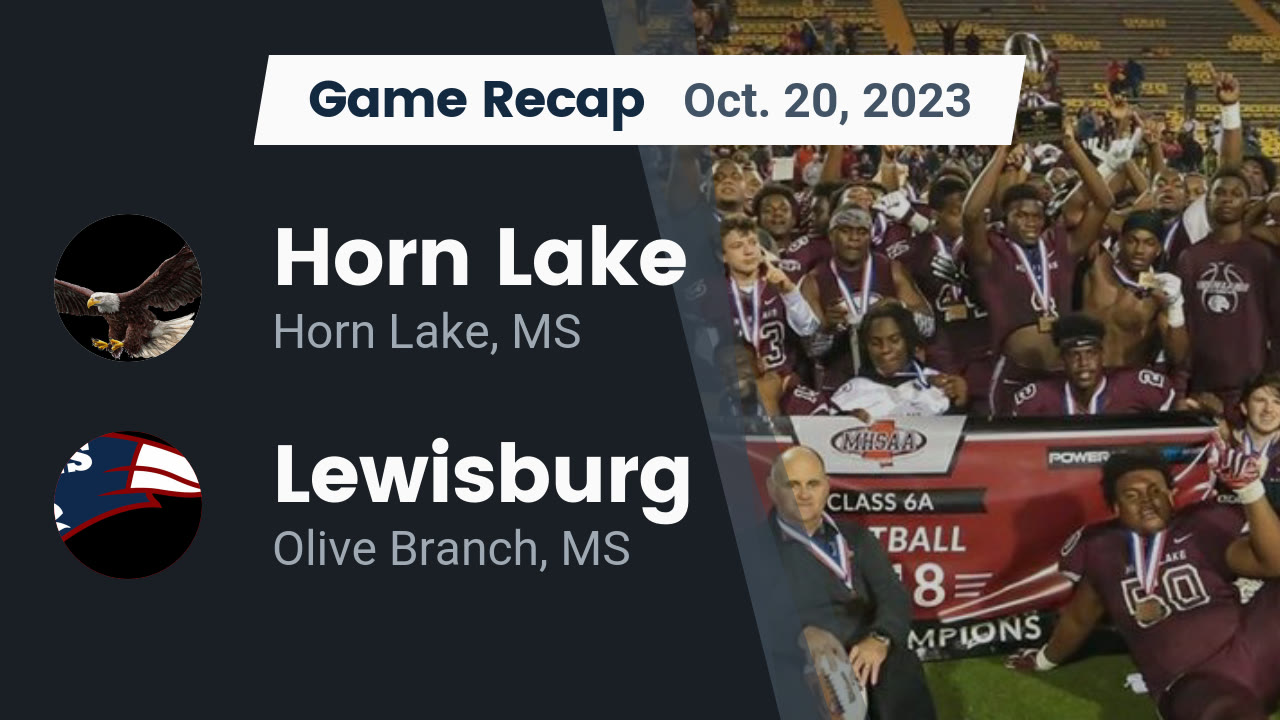 Recap Horn Lake vs. Lewisburg 2023 Horn Lake High highlights Hudl