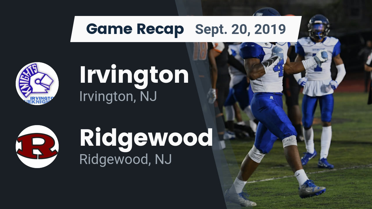 Irvington Hs Football Video Recap Irvington Vs Ridgewood 2019