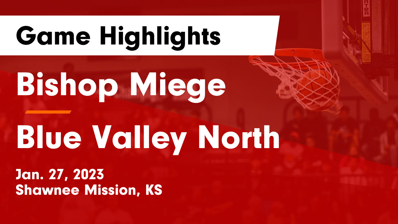 Bishop Miege Vs Blue Valley North Game Highlights Jan 27 2023 bishop-miege-vs-blue-valley-north-game-highlights-jan-27-2023