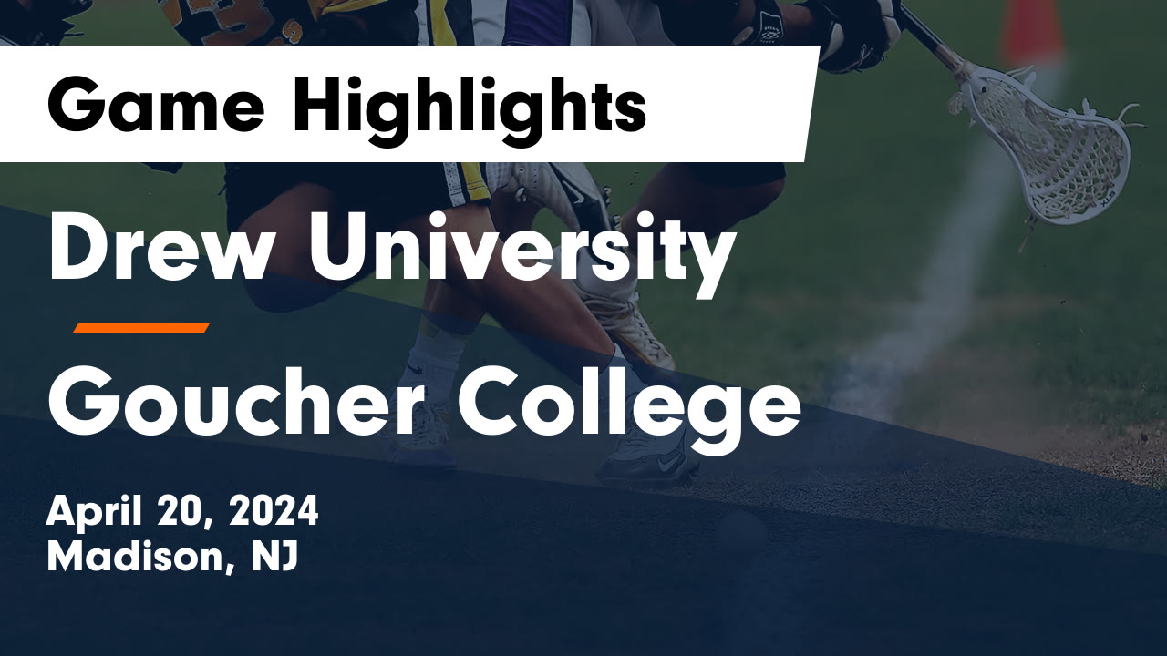 Drew University vs Goucher College Game Highlights - April 20, 2024 - Drew University highlights