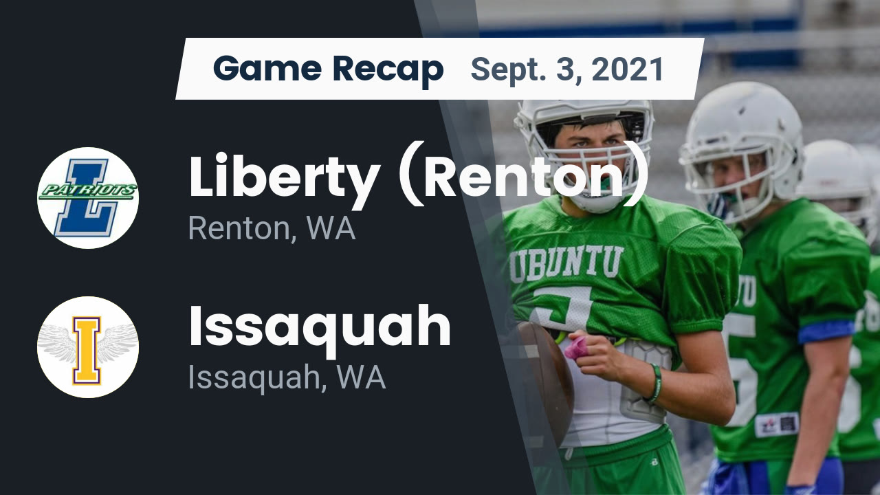 Recap Liberty Renton Vs Issaquah 2021 Liberty High School recap-liberty-renton-vs-issaquah-2021-liberty-high-school