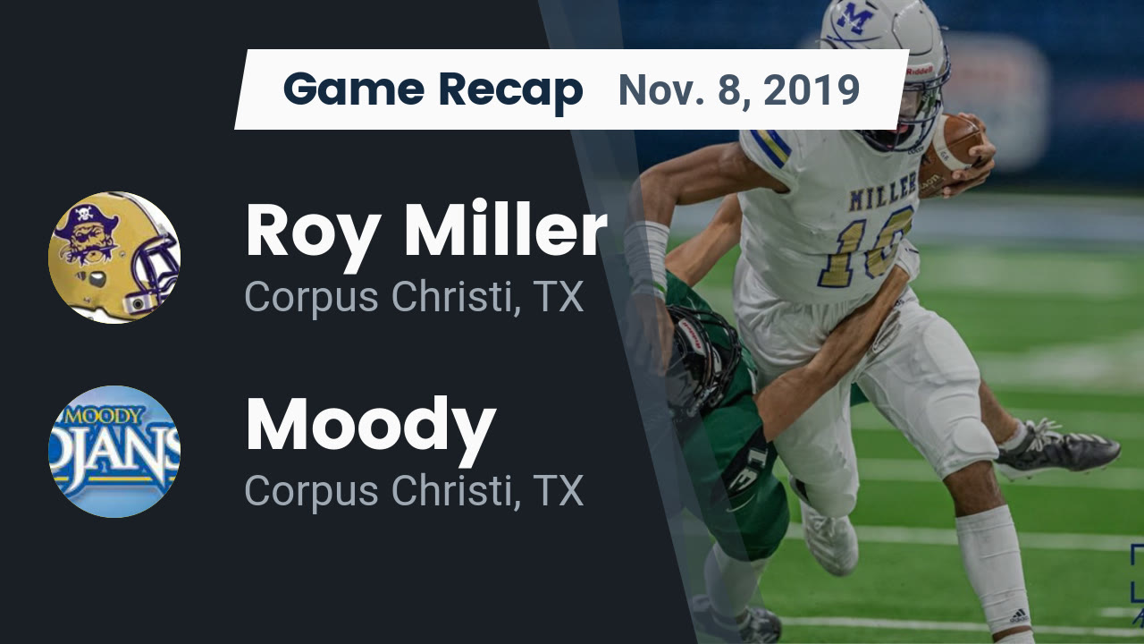 Miller Hs Football Video Recap Roy Miller Vs Moody 2019 Maxpreps