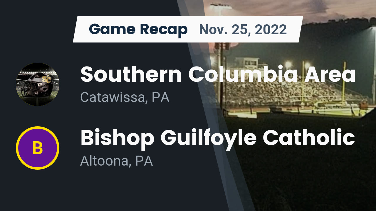 Recap: Southern Columbia Area  vs. Bishop Guilfoyle Catholic  2022