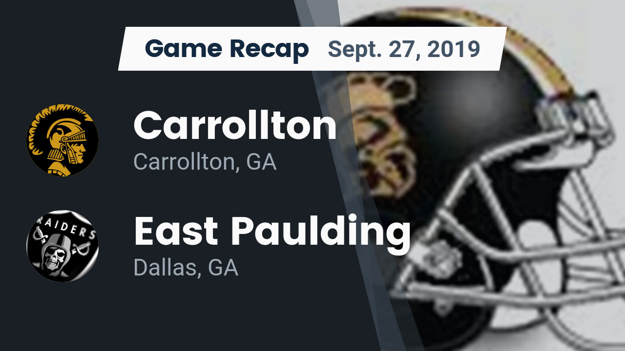 Carrollton HS Football Video "Recap Carrollton vs. East Paulding 2019