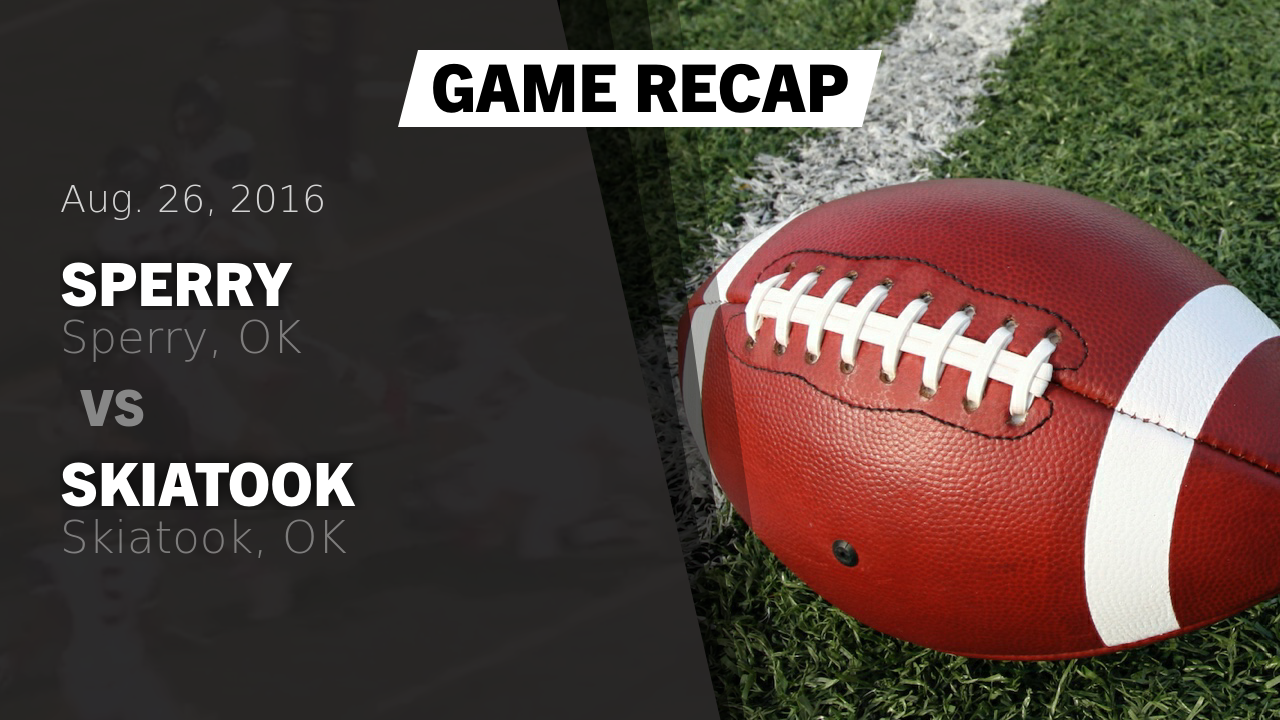 Recap Sperry vs. Skiatook 2016 Sperry High School highlights Hudl