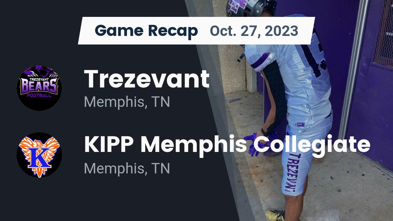 Recap Trezevant vs. KIPP Memphis Collegiate 2023 Trezevant highlights Hudl