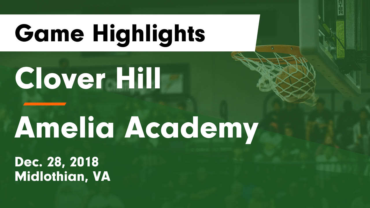 Clover Hill Hs Basketball Video Clover Hill Vs Amelia Academy