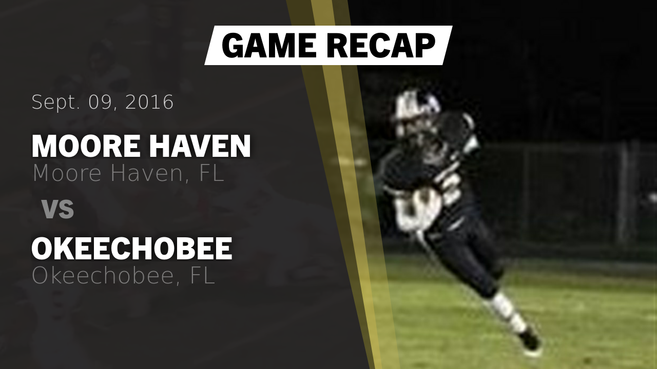 Moore Haven Hs Football Video Recap Moore Haven Vs Okeechobee 2016 Maxpreps