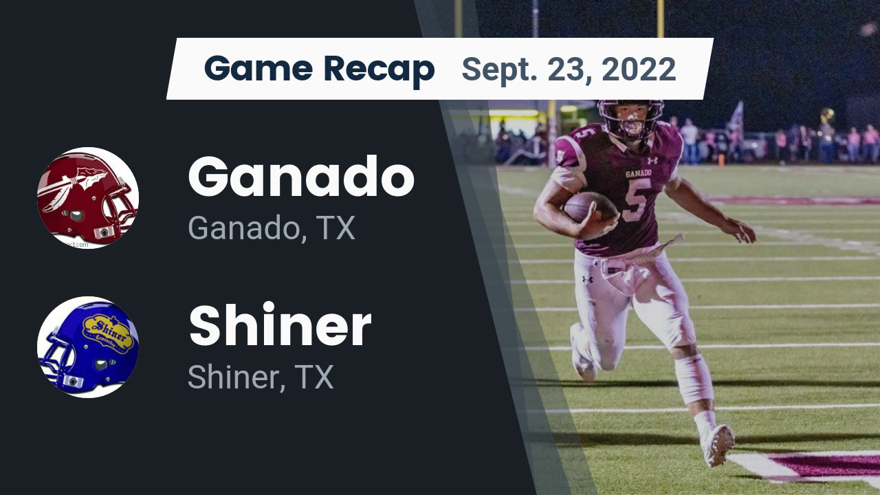 Recap Ganado vs. Shiner 2022 Ganado highlights Hudl