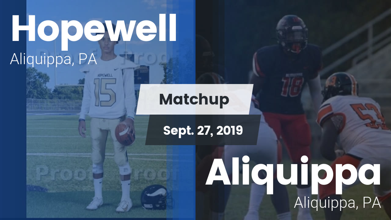 Hopewell Hs Football Video Matchup Hopewell Vs Aliquippa 2019