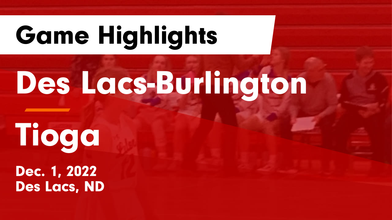 Des LacsBurlington vs Tioga Game Highlights Dec. 1, 2022 Des Lacs