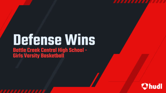 Girls Varsity Basketball Battle Creek Central High School
