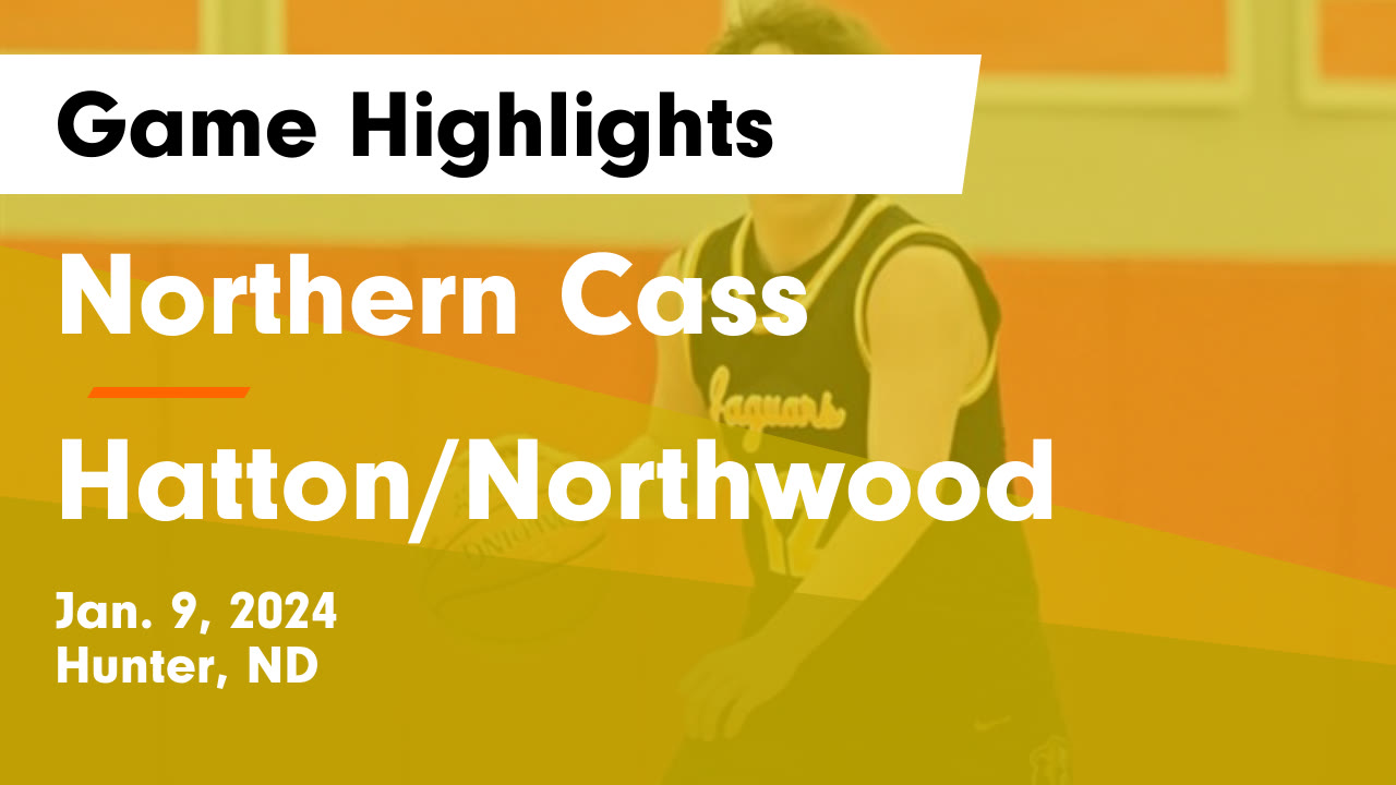Northern Cass vs Hatton/Northwood Game Highlights Jan. 9, 2024