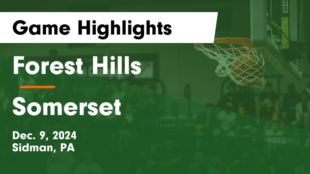 Forest Hills  vs Somerset Game Highlights - Dec. 9, 2024