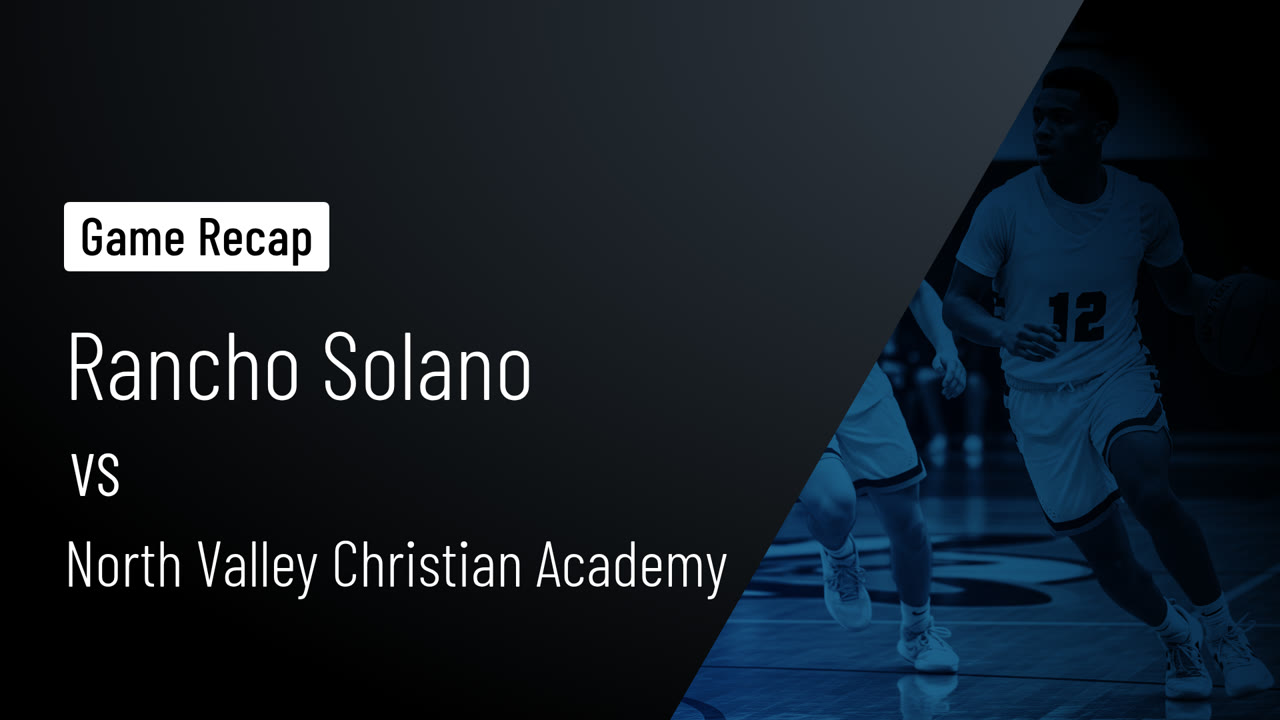 Rancho Solano vs North Valley Christian Academy Game Highlights - Dec. 10,  2025