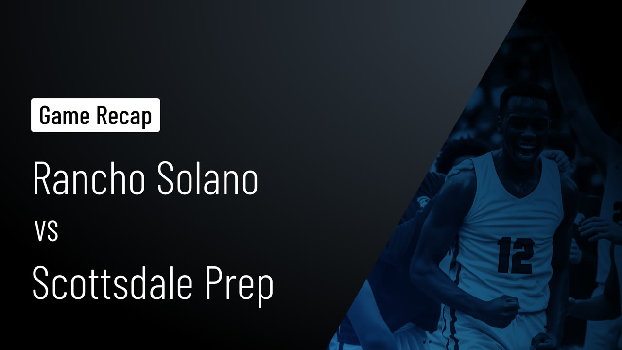 Rancho Solano vs Scottsdale Prep • Game Recap • Dec 19, 2025