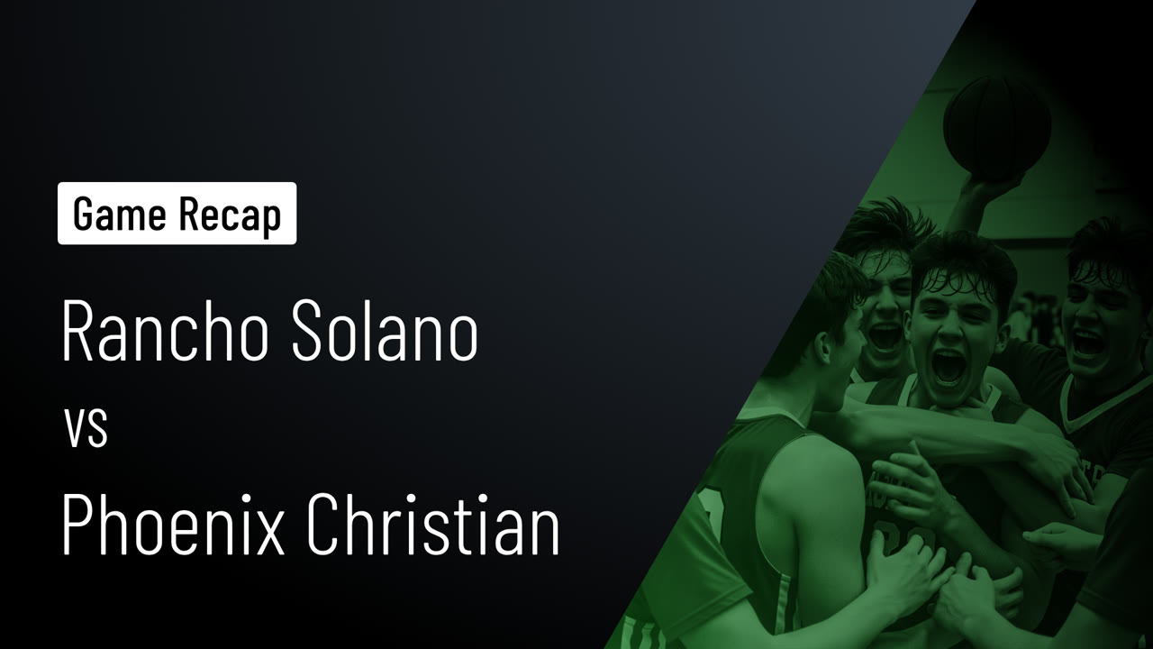 Rancho Solano vs Phoenix Christian • Game Recap • Jan 9, 2026