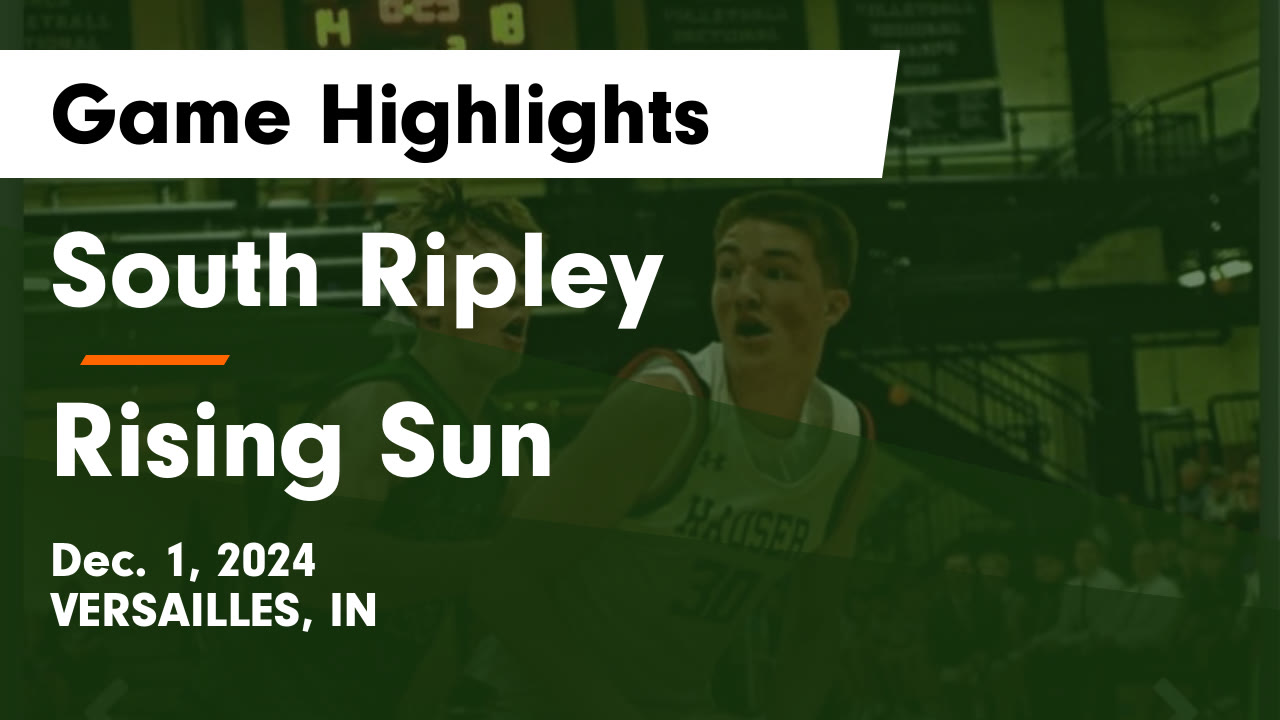 South Ripley vs Rising Sun Game Highlights - Dec. 1, 2024 - South ...