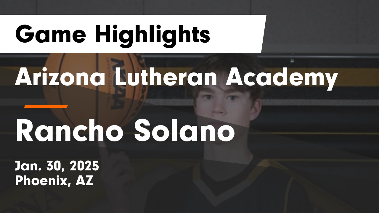 Arizona Lutheran Academy vs Rancho Solano Game Highlights - Jan. 30, 2025