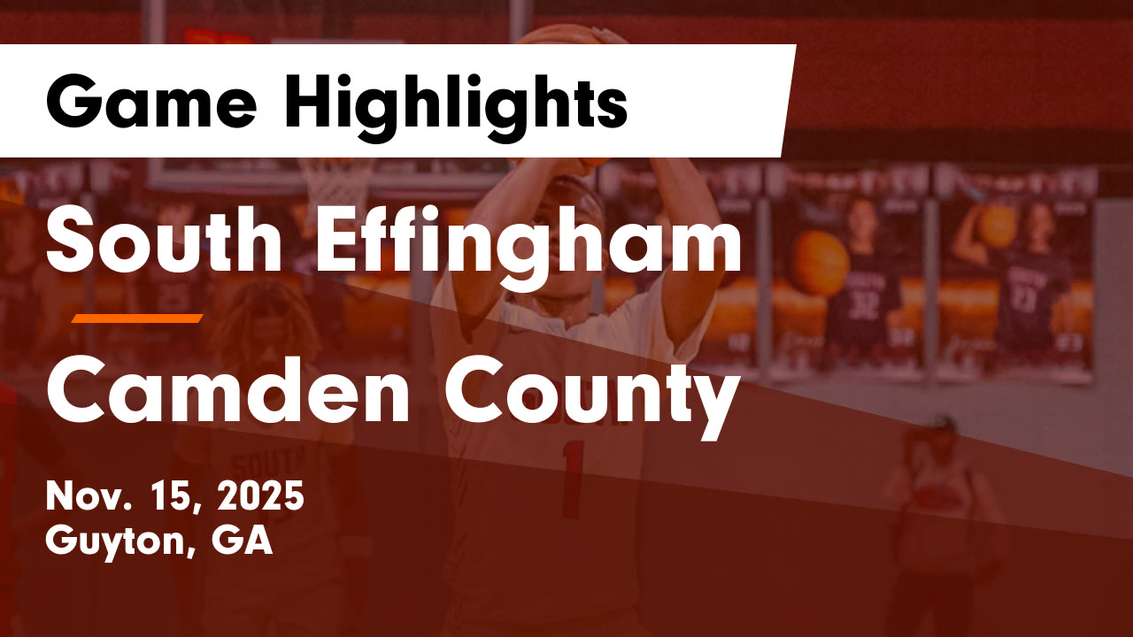 South Effingham  vs Camden County  Game Highlights - Nov. 15, 2025