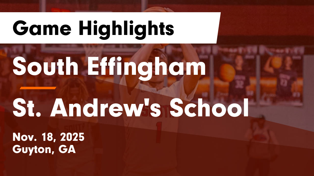 South Effingham  vs St. Andrew's School Game Highlights - Nov. 18, 2025