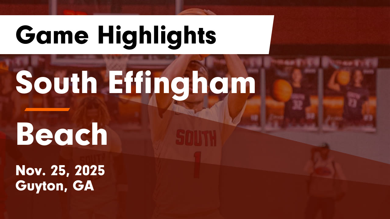 South Effingham  vs Beach  Game Highlights - Nov. 25, 2025