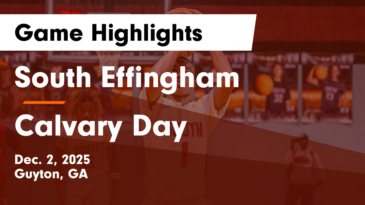 South Effingham  vs Calvary Day  Game Highlights - Dec. 2, 2025