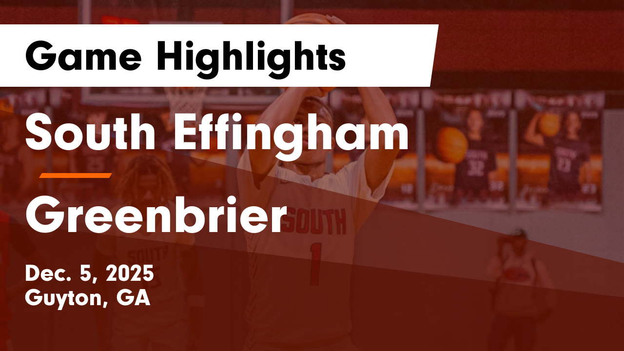 South Effingham  vs Greenbrier  Game Highlights - Dec. 5, 2025