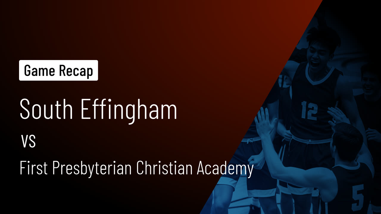 South Effingham  vs First Presbyterian Christian Academy  Game Highlig