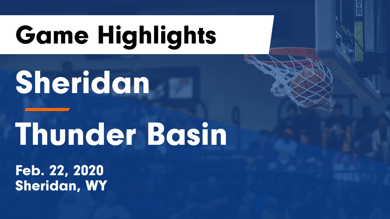 Sheridan Hs Basketball Video Sheridan Vs Thunder Basin Game