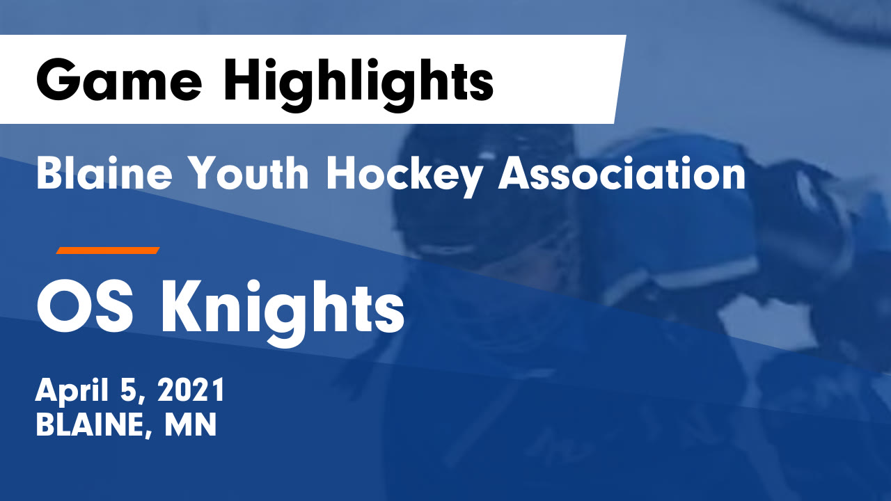 Blaine Youth Hockey Association vs OS Knights Game Highlights April 5