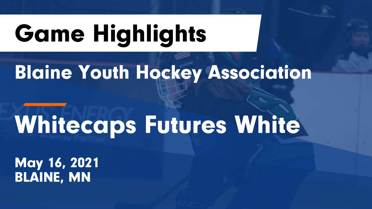 Blaine Youth Hockey Association vs Whitecaps Futures White Game