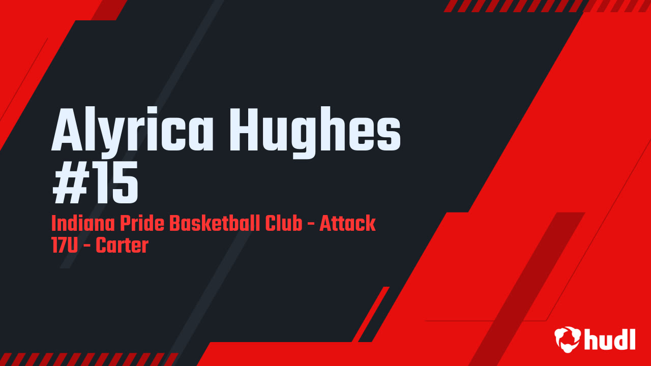 Alyrica Hughes 15 Indiana Pride Basket highlights Hudl