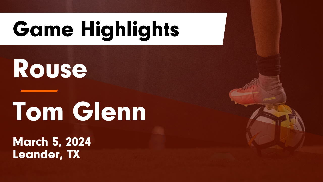 Rouse vs Tom Glenn Game Highlights - March 5, 2024 - Rouse High School ...