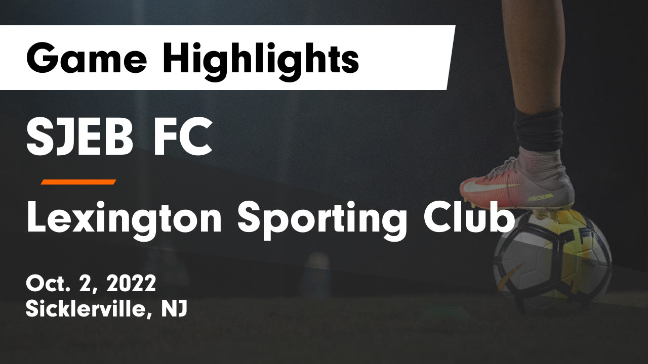 SJEB FC vs Lexington Sporting Club Game Highlights Oct. 2, 2022