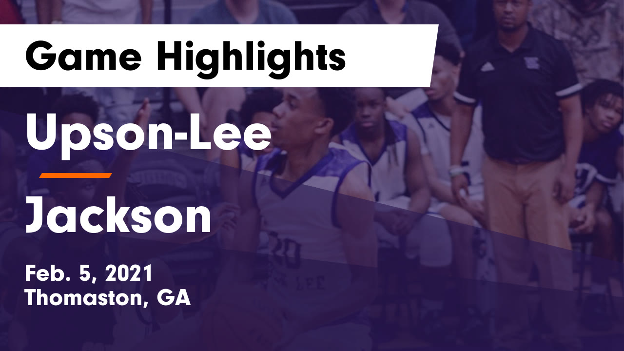 Upson-Lee HS Basketball Video "Upson-Lee vs Jackson Game Highlights Upson-Lee HS Basketball Video "Upson-Lee vs Jackson Game Highlights