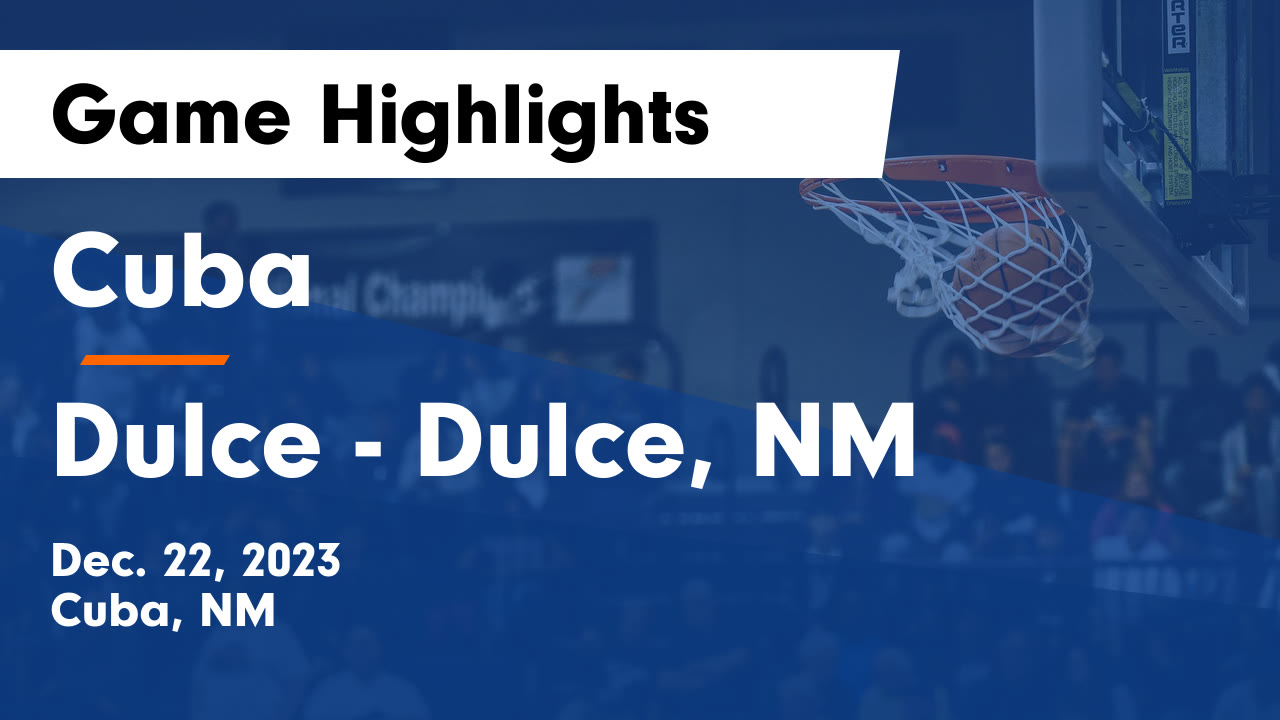 Cuba vs Dulce - Dulce, NM Game Highlights - Dec. 22, 2023 - Cuba High ...