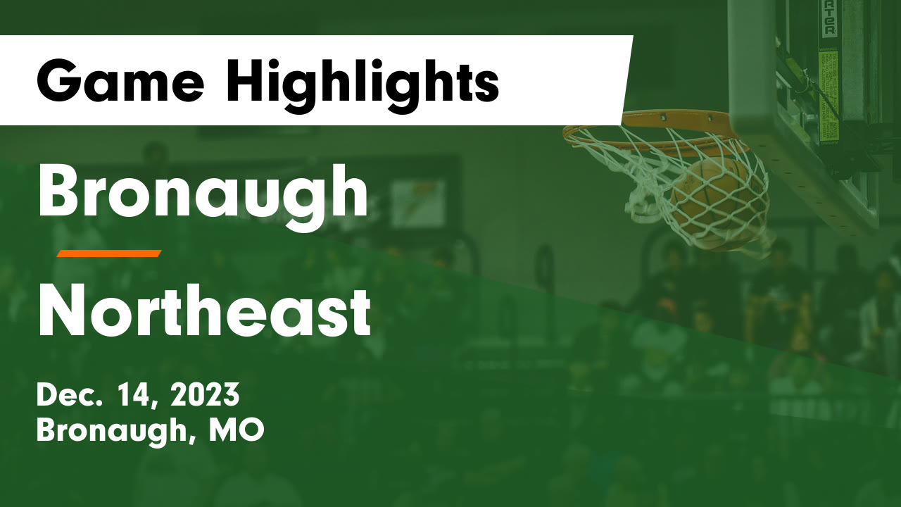 Bronaugh vs Northeast Game Highlights Dec. 14, 2023 Bronaugh High