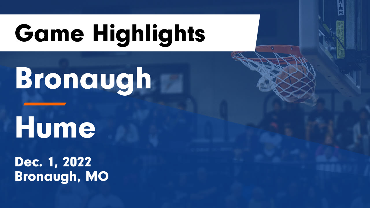 Bronaugh vs Hume Game Highlights Dec. 1, 2022 Bronaugh High School