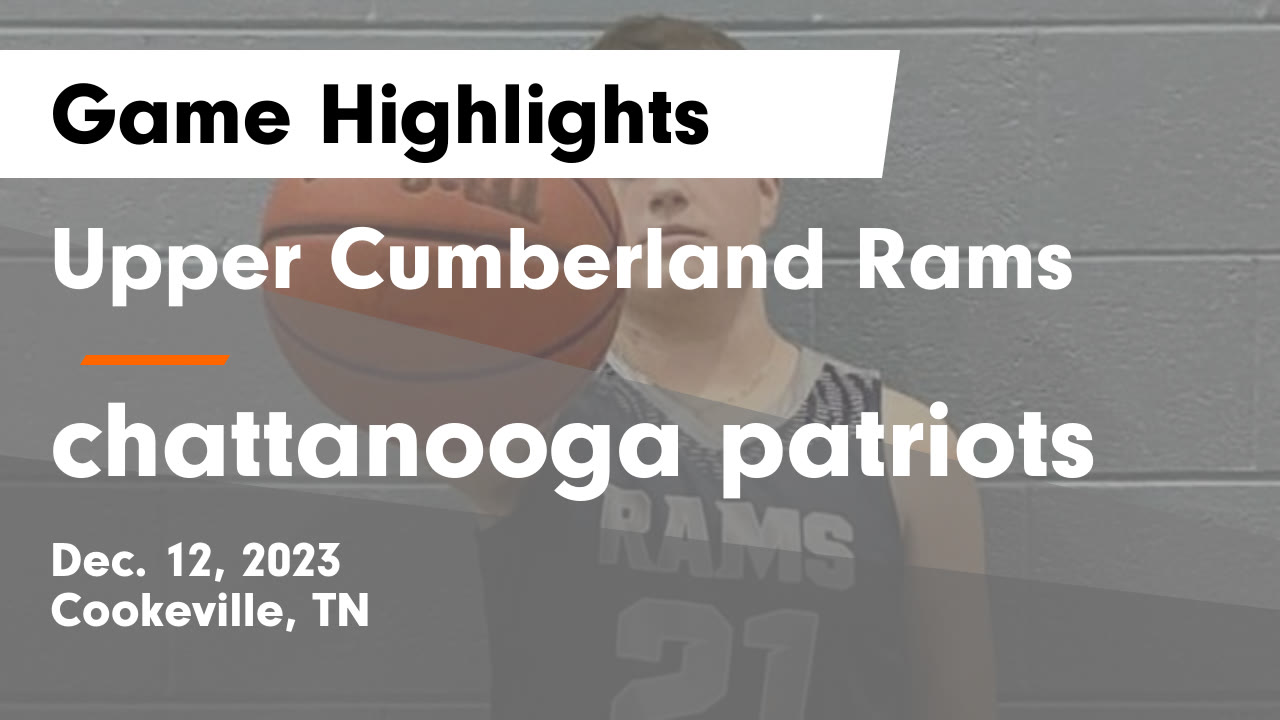Upper Rams Tsv Upper Cumberland Rams vs chattanooga patriots Game Highlights - Dec. 12 ...