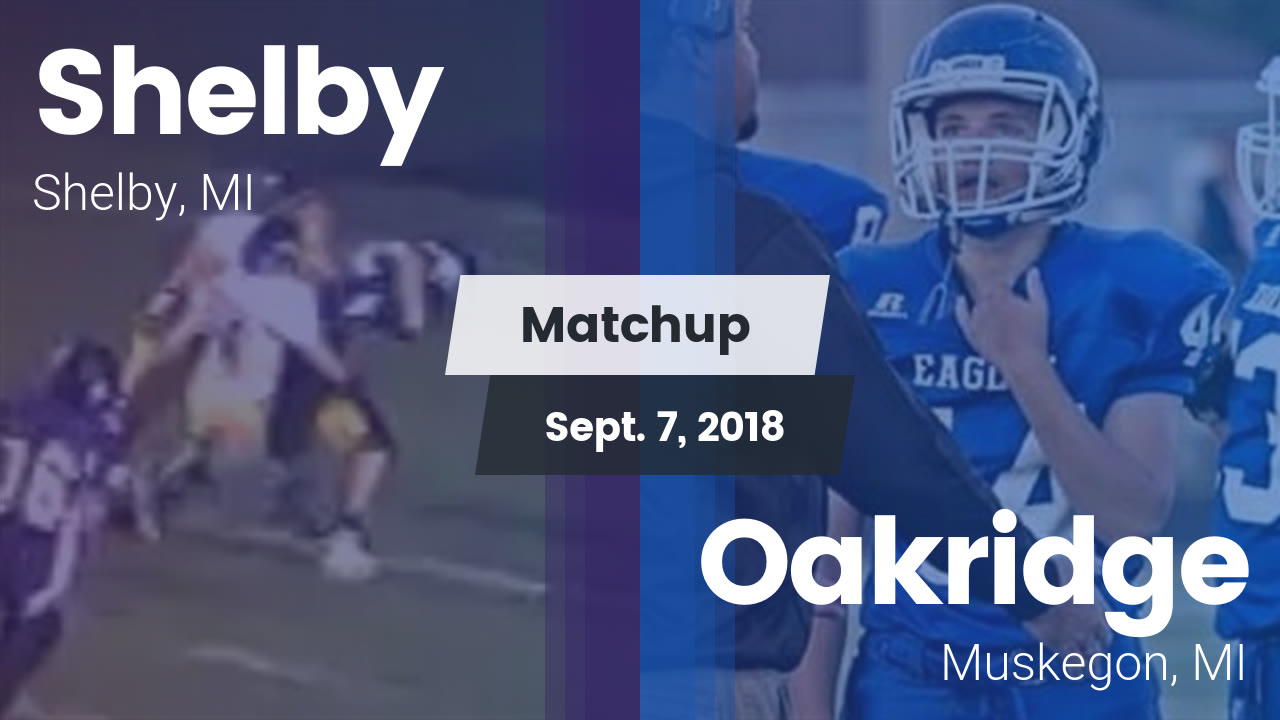 Shelby Hs Football Video Matchup Shelby Vs Oakridge 2018