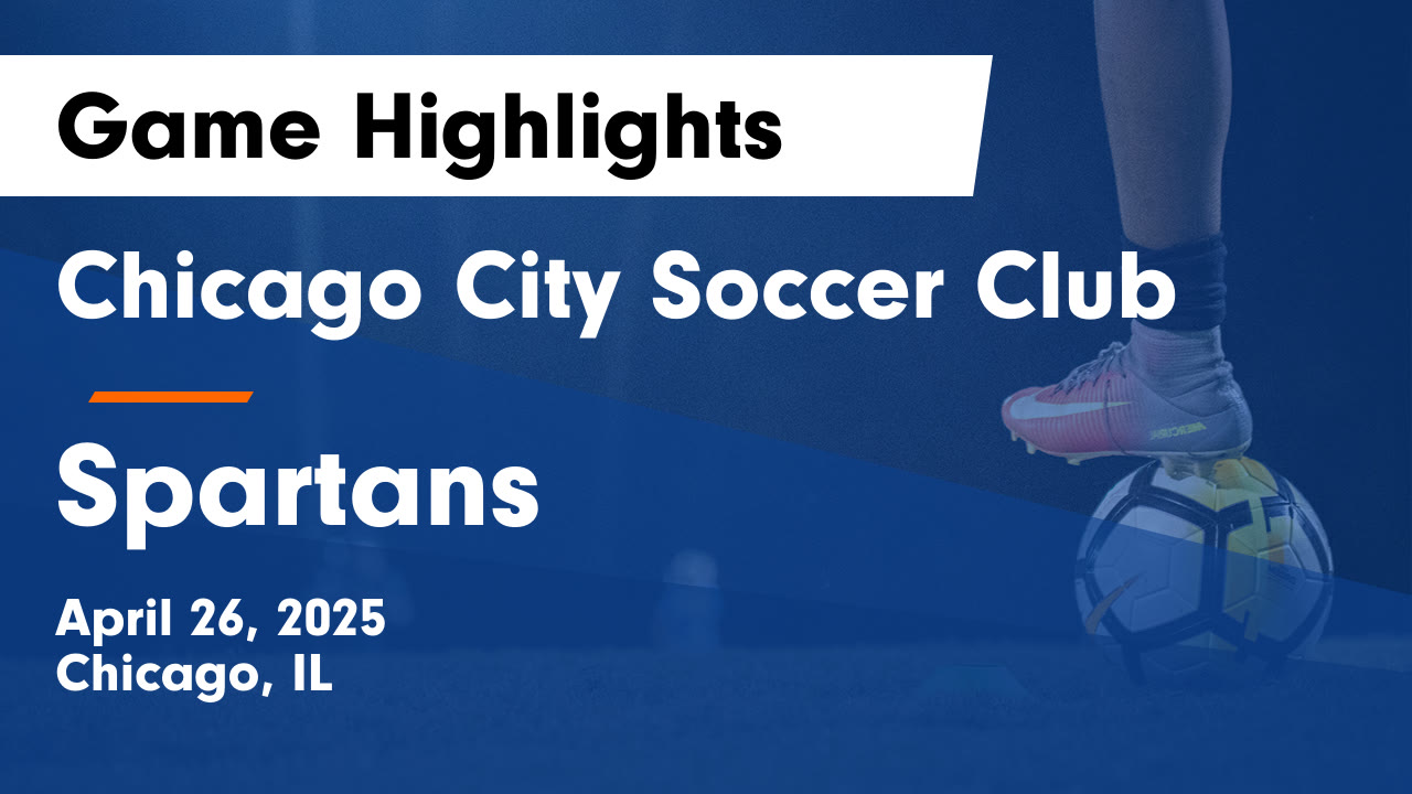 Chicago City Soccer Club vs Spartans Game Highlights - April 26, 2025 ...