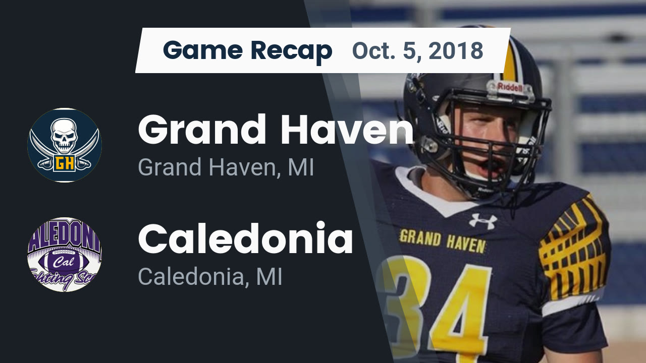 Grand Haven Hs Football Video Recap Grand Haven Vs Caledonia