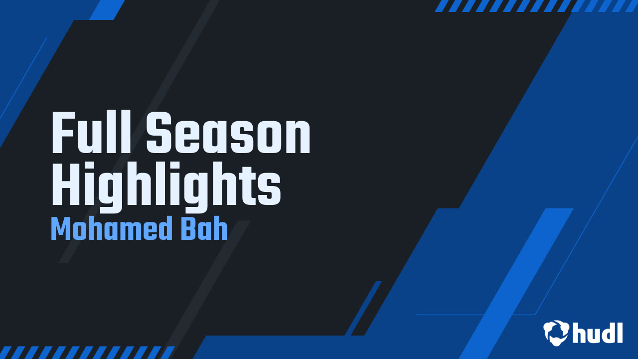 Full Season Highlights - Mohamed Bah highlights - Hudl