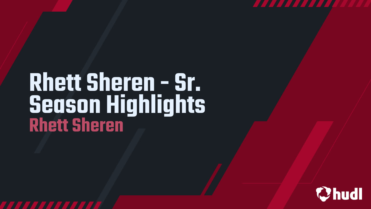 Rhett Sheren - Sr. Season Highlights - Rhett Sheren highlights - Hudl