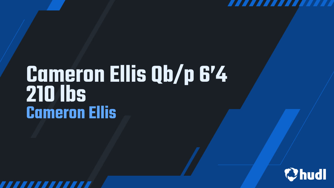 Cameron Ellis Qb/p 6’4 210 lbs Cameron Ellis highlights Hudl
